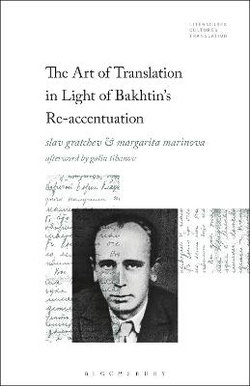 The Art of Translation in Light of Bakhtin's Re-Accentuation The Art of Translation in Light of Bakhtin's Re-Accentuation