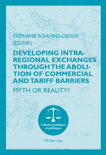 Developing Intra-regional Exchanges through the Abolition of Commercial and Tariff Barriers / L’abolition des barrières commerciales et tarifaires dans la région de l’Océan indien