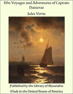 The Voyages and Adventures of Captain Hatteras