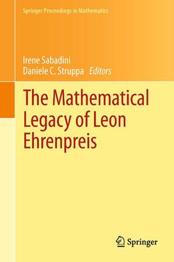 The Mathematical Legacy of Leon Ehrenpreis The Mathematical Legacy of Leon Ehrenpreis