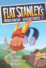 Flat Stanley's Worldwide Adventures #7: the Flying Chinese Wonders