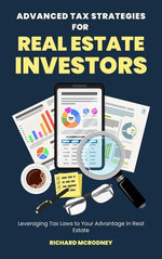 Advanced Tax Strategies for Real Estate Investors