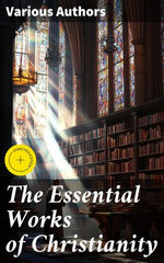 The Essential Works of Christianity