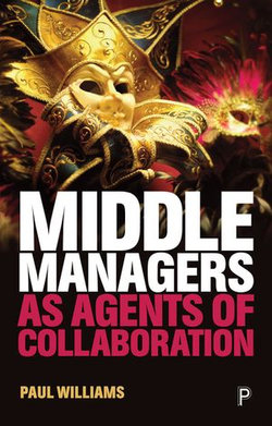 Middle Managers as Agents of Collaboration Middle Managers as Agents of Collaboration