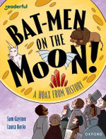 Readerful Independent Library: Oxford Reading Level 20: Bat-Men on the Moon!: a Hoax from History