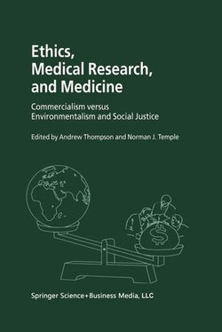 Ethics, Medical Research, and Medicine Ethics, Medical Research, and Medicine