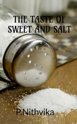 The Taste of Sweet and Salt The Taste of Sweet and Salt