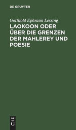 Laokoon Oder UEber Die Grenzen Der Mahlerey Und Poesie