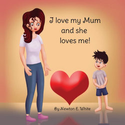 I love my Mum and she loves me (Boy) I love my Mum and she loves me (Boy)