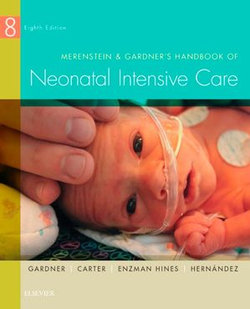 Merenstein & Gardner's Handbook of Neonatal Intensive Care - E-Book