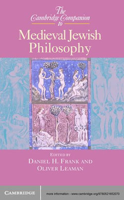 The Cambridge Companion to Medieval Jewish Philosophy The Cambridge Companion to Medieval Jewish Philosophy