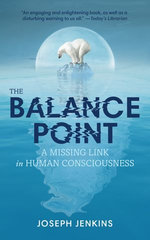The Balance Point: A Missing Link in Human Consciousness