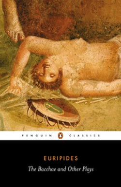 The Bacchae and Other Plays The Bacchae and Other Plays