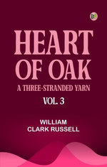 Heart of Oak: A Three-Stranded Yarn, vol. 3