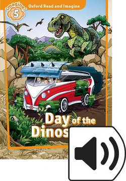 Oxford Read and Imagine: Level 5: Day of the Dinosaurs