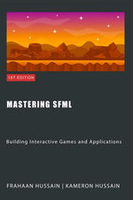Mastering SFML: Building Interactive Games and Applications