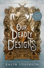 Our Deadly Designs