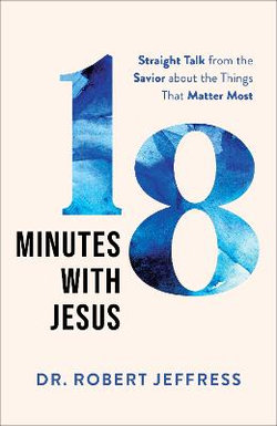 18 Minutes with Jesus 18 Minutes with Jesus