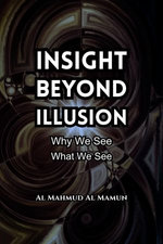 Insight Beyond Illusion