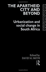The Apartheid City and Beyond