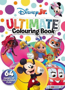 Disney Junior: Ultimate Colouring Book Disney Junior: Ultimate Colouring Book