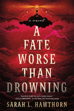A Fate Worse than Drowning
