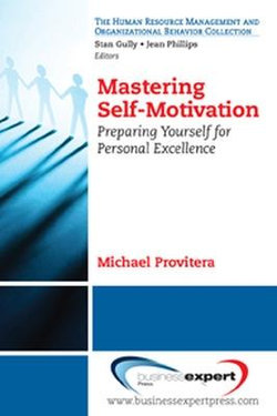 Mastering Self-Motivation: Bringing Together the Academic and Popular Literature