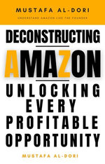 Deconstructing Amazon: Unlocking Every Profitable Opportunity