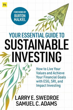 Your Essential Guide to Sustainable Investing Your Essential Guide to Sustainable Investing