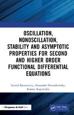 Oscillation, Nonoscillation, Stability and Asymptotic Properties for Second and Higher Order Functional Differential Equations
