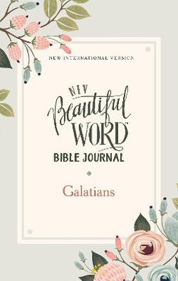 NIV Beautiful Word Bible Journal, Galatians, Comfort Print