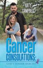 Cancer Consolations: God’S Tender Mercies