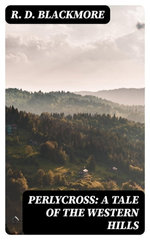 Perlycross: A Tale of the Western Hills