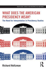 What Does the American Presidency Mean?
