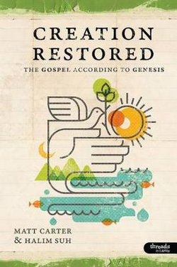 Creation Restored: The Gospel According to Genesis - Member
