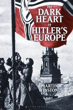 The Dark Heart of Hitler's Europe The Dark Heart of Hitler's Europe
