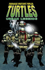 Teenage Mutant Ninja Turtles: Urban Legends, Vol. 1