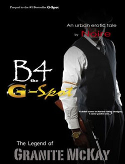 B4 the G-Spot: The Legend of Granite McKay