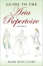 Guide to the Aria Repertoire, Volume II