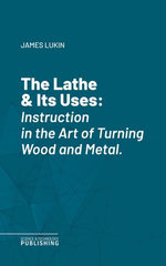 The Lathe & Its Uses