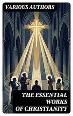The Essential Works of Christianity