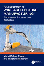 An Introduction to Wire Arc Additive Manufacturing