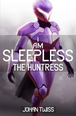 I AM SLEEPLESS: the Huntress (Book 2)