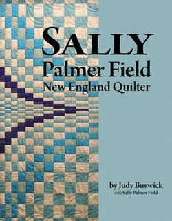 Sally Palmer Field, New England Quilter