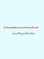 The Complete Works of Linus Pierpont Brockett
