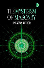 The Mysticism of Masonry