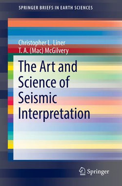 The Art and Science of Seismic Interpretation The Art and Science of Seismic Interpretation