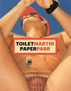 Martin Parr, Maurizio Cattelan, Pierpaolo Ferrari: ToiletMartin PaperParr, Limited Edition