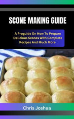 SCONE MAKING GUIDE