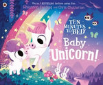 Ten Minutes to Bed: Baby Unicorn Ten Minutes to Bed: Baby Unicorn